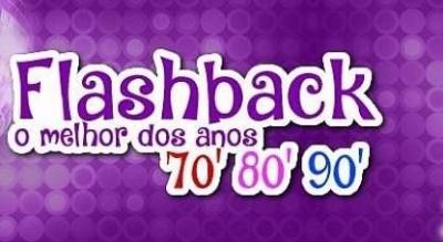 Noite do Flash back anos 70, 80 ,90 & 2000